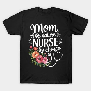 Mothers Day Mom Proud Nurse Appreciation Flowers Women Cute T-Shirt
